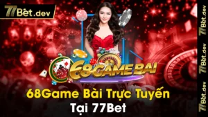 68Game bai truc tuyen tai 77Bet