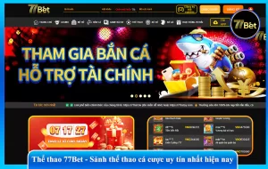 The thao 77Bet Sanh the thao ca cuoc uy tin nhat hien nay.77bet3.app